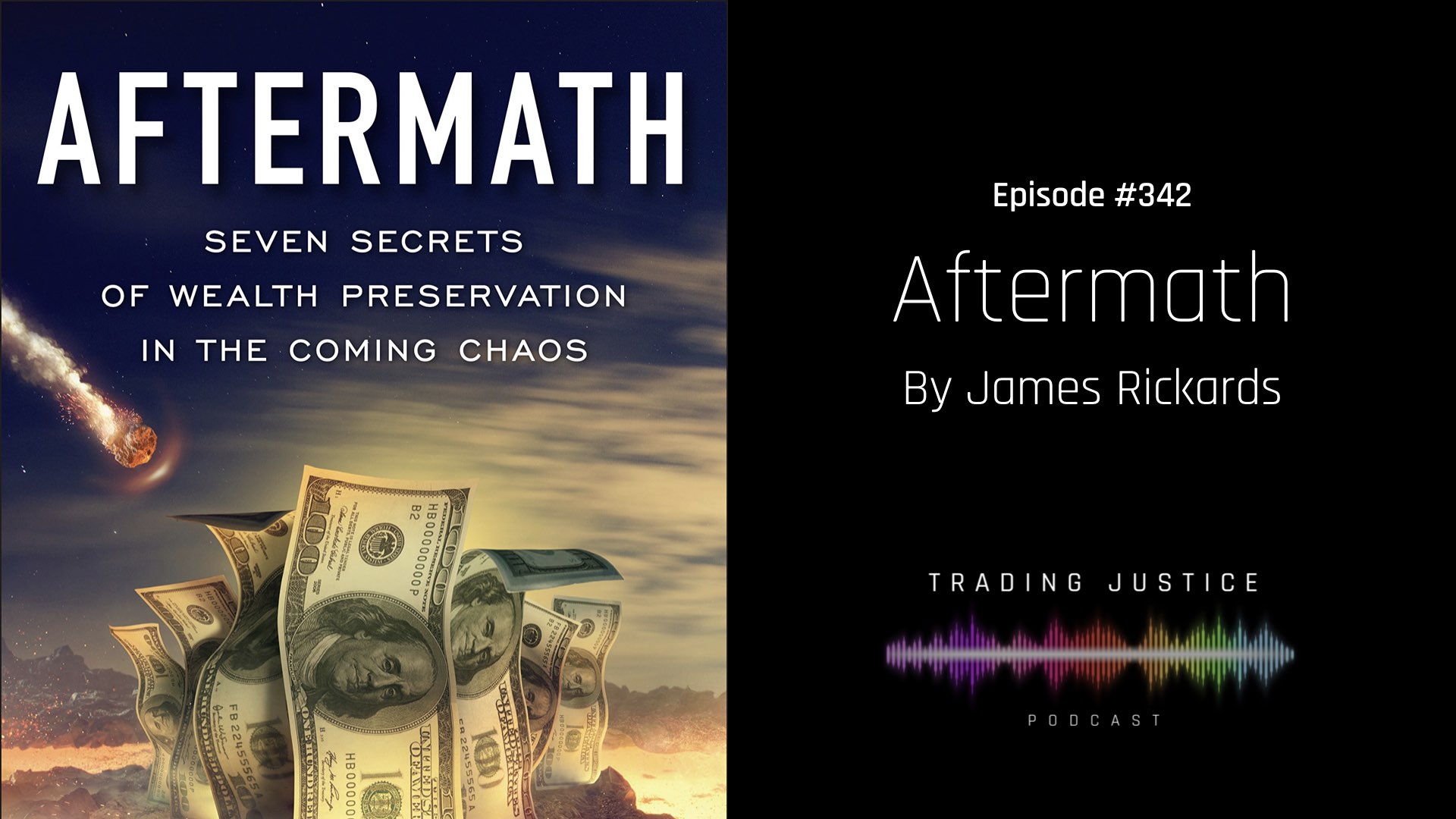 Episode 342: Aftermath by James Rickards