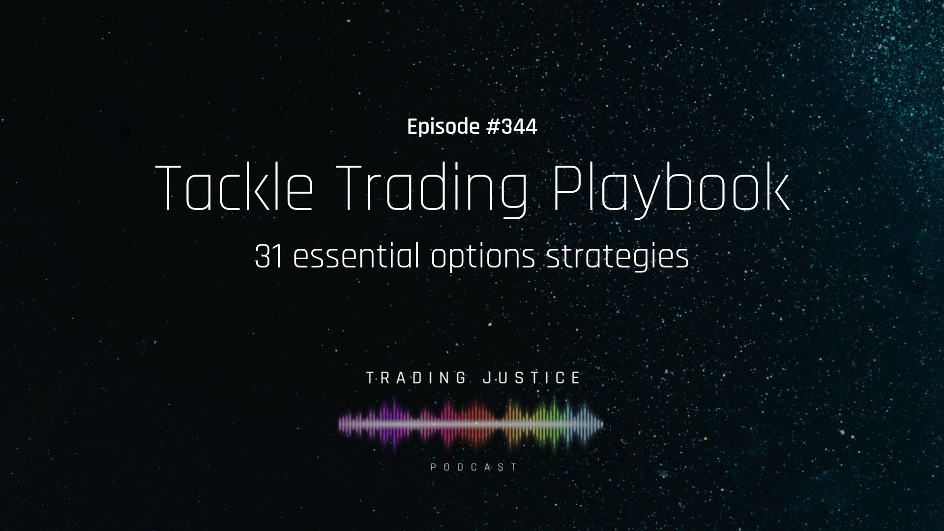 Trading Justice Episode 344 - Tackle Trading Playbook: 31 essential options strategies