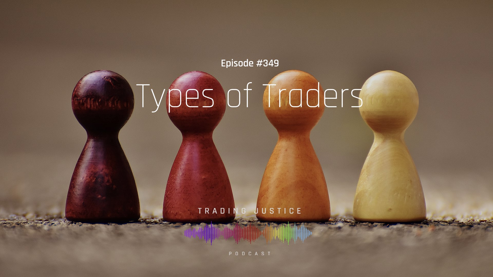 Episode 349: Types of Traders