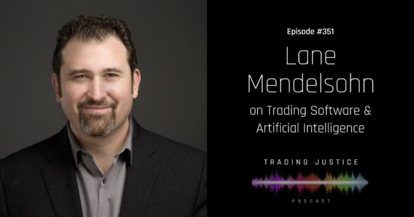 Episode 351: Lane Mendelsohn on Trading Software & Artificial Intelligence