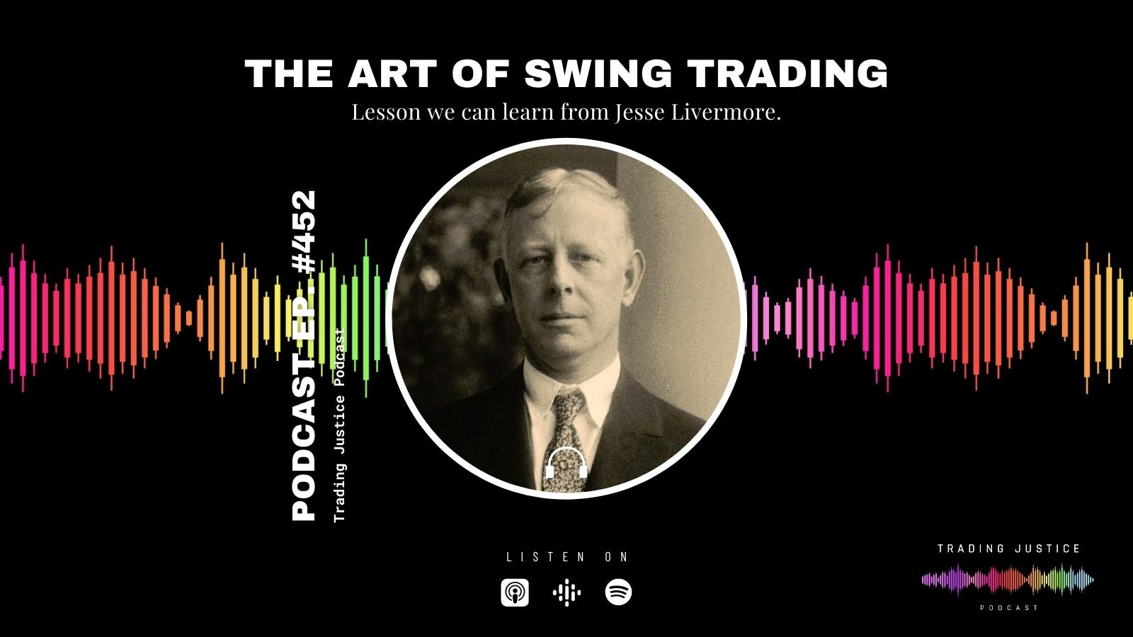 Trading Justice 452: The Art of Swing Trading
