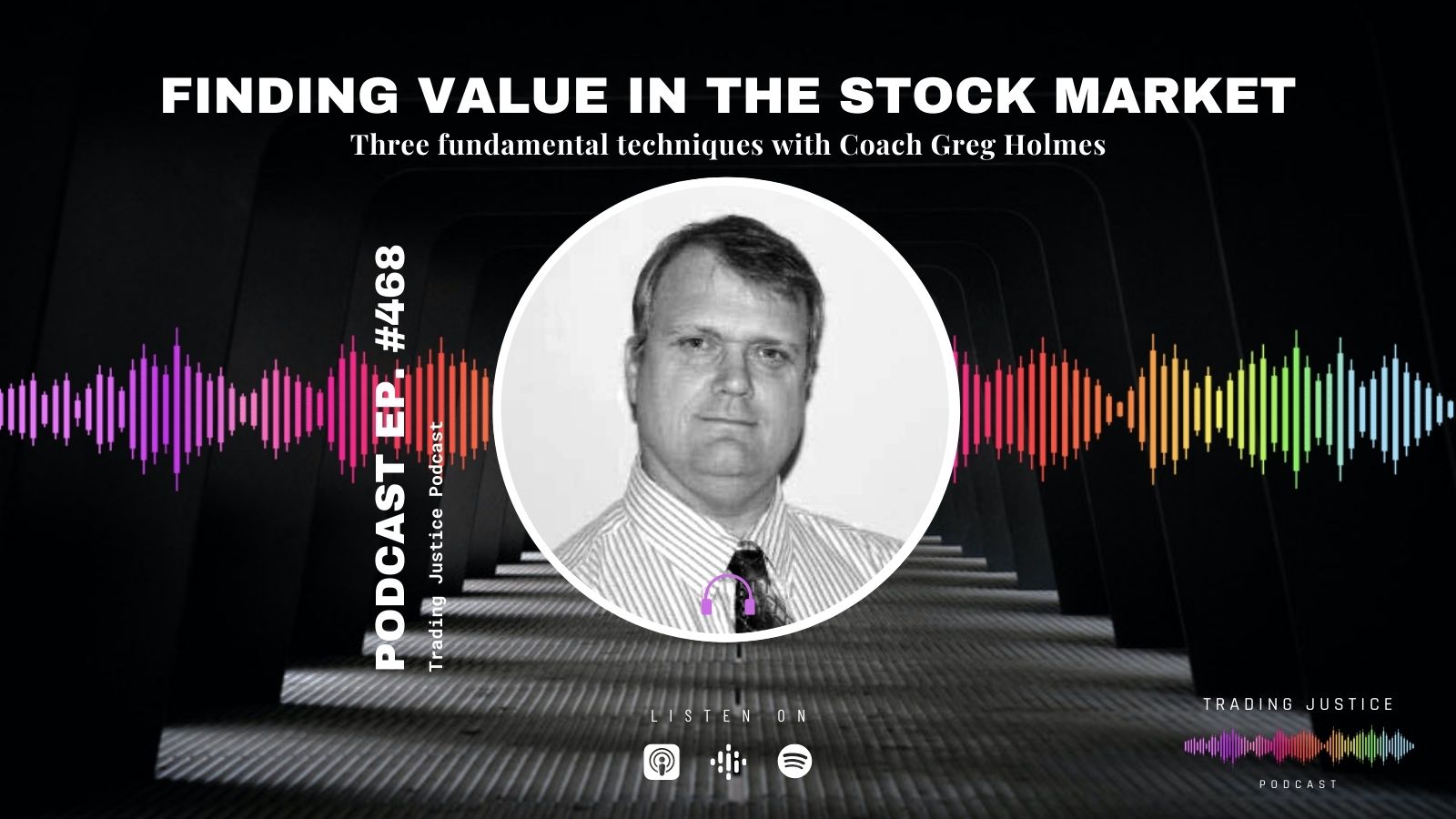 Trading Justice 468: Finding Value in the Stock Market