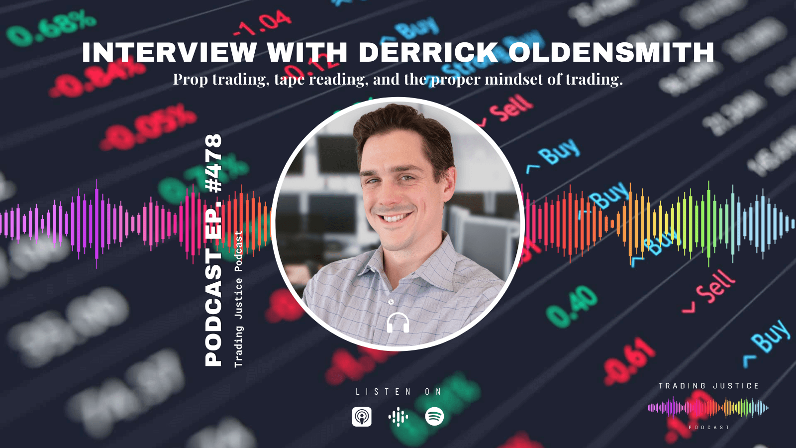 Trading Justice 478: Interview with Derrick Oldensmith