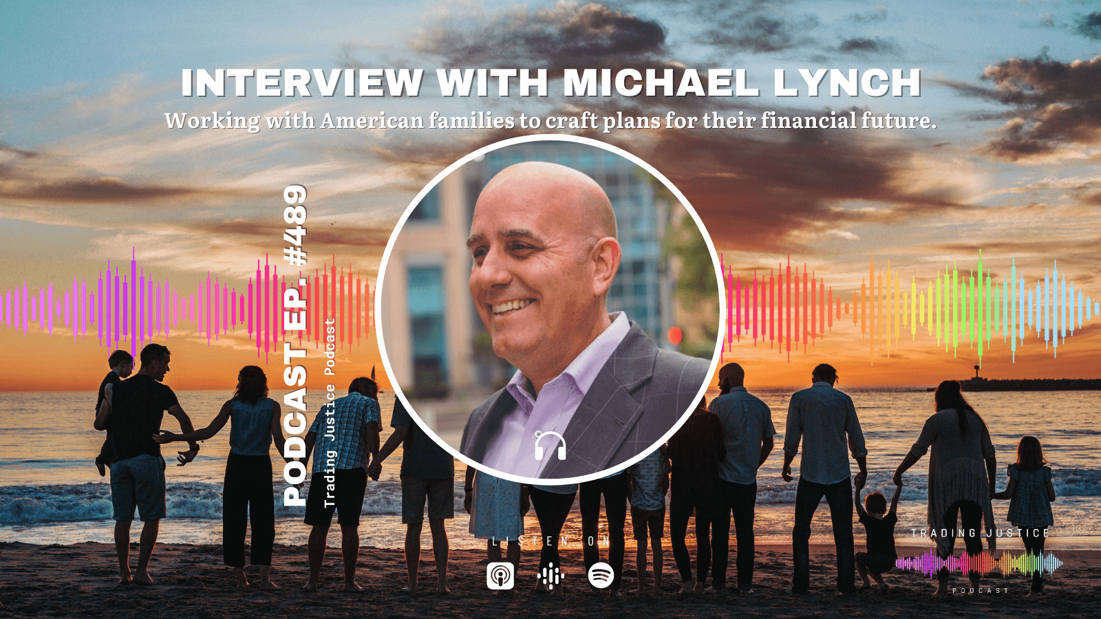Trading Justice 489: Interview with Michael Lynch