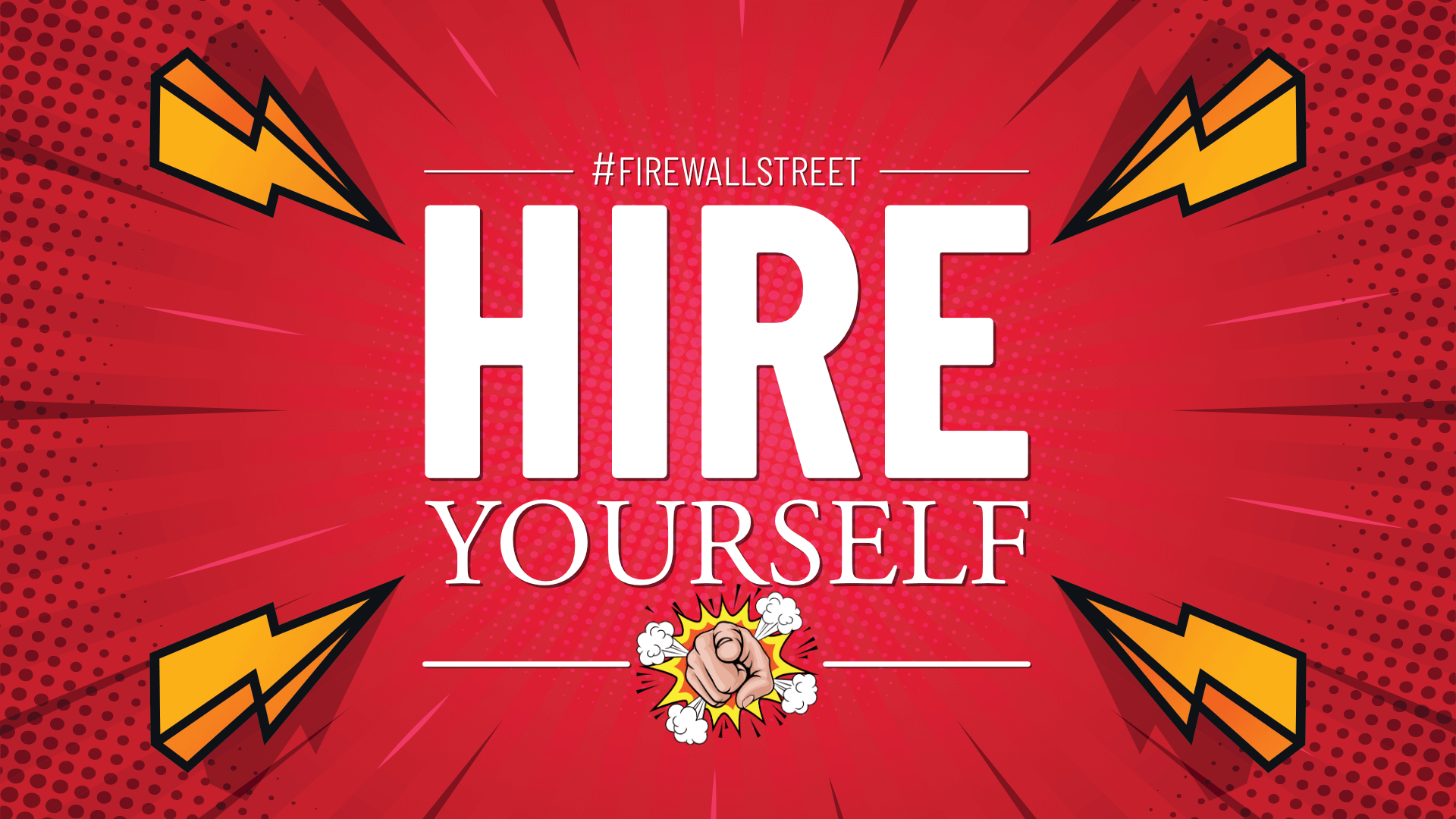 How to #FireWallStreet and Hire Yourself TODAY!