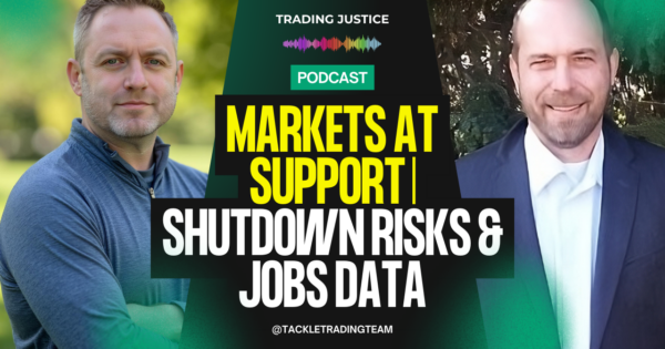 Trading Justice episode artwork: Markets at Support | Shutdown Risks & Jobs Data