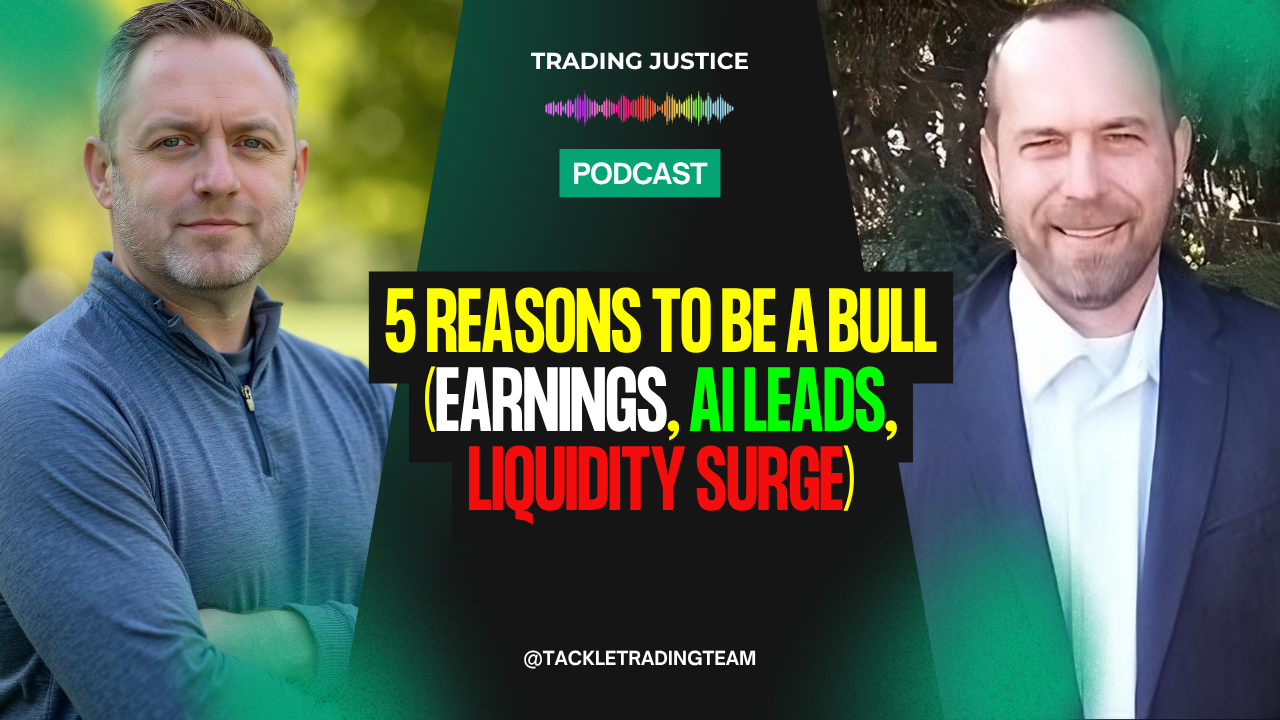 Trading Justice episode artwork: Trading Justice: 5 Reasons to Be a Bull (Earnings, AI leads, Liquidity Surge)