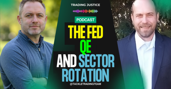 Trading Justice episode artwork: Trading Justice: The Fed, QE, and Sector Rotation