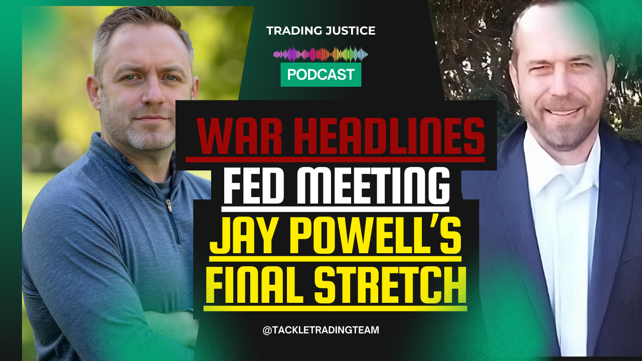 Trading Justice episode artwork: Trading Justice | War Headlines, Fed Meeting, & Jay Powell's Final Stretch