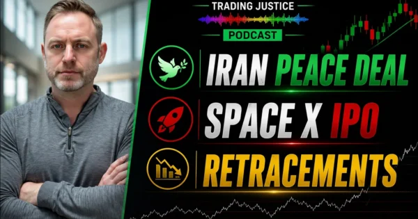Trading Justice episode artwork: Trading Justice | Iran Peace Deal, SpaceX IPO, and Bullish Retracements